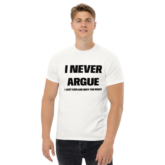 I never argue